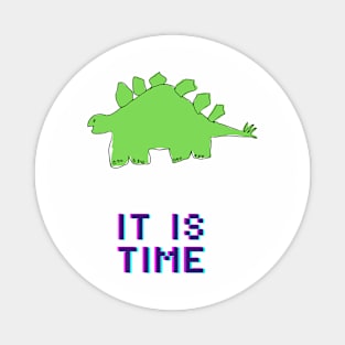 Dinosaur, Stegosaurus, It is Time, Funny T-Shirt, Funny Tee, Badly Drawn, Bad Drawing Magnet